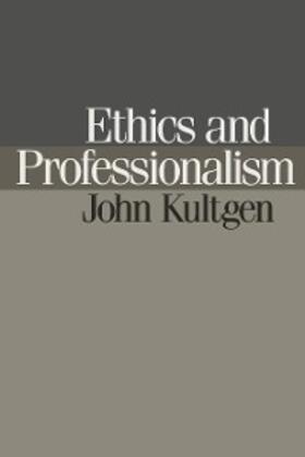 Kultgen |  Ethics and Professionalism | eBook | Sack Fachmedien