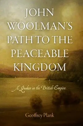 Plank |  John Woolman's Path to the Peaceable Kingdom | eBook | Sack Fachmedien