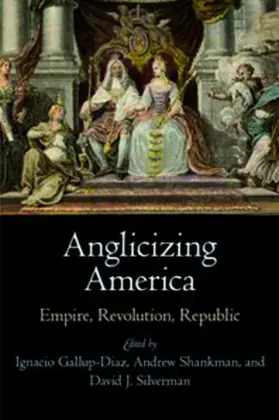 Gallup-Diaz / Shankman / Silverman | Anglicizing America | E-Book | sack.de