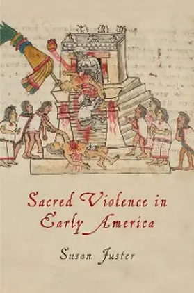 Juster |  Sacred Violence in Early America | eBook | Sack Fachmedien