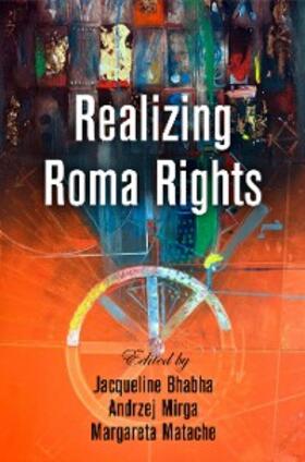 Bhabha / Mirga / Matache |  Realizing Roma Rights | eBook | Sack Fachmedien