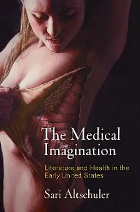 Altschuler | The Medical Imagination | E-Book | sack.de