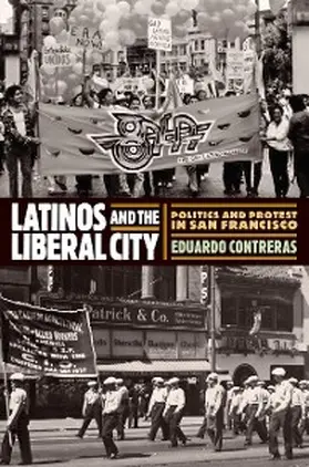 Contreras |  Latinos and the Liberal City | eBook | Sack Fachmedien