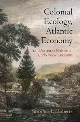 Roberts |  Colonial Ecology, Atlantic Economy | eBook | Sack Fachmedien