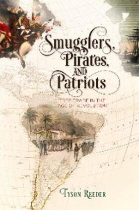 Reeder |  Smugglers, Pirates, and Patriots | eBook | Sack Fachmedien