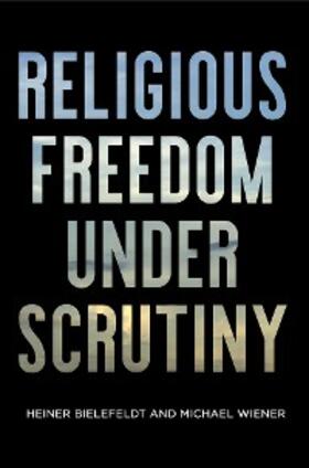 Bielefeldt / Wiener | Religious Freedom Under Scrutiny | E-Book | sack.de