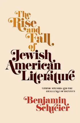 Schreier |  The Rise and Fall of Jewish American Literature | eBook | Sack Fachmedien