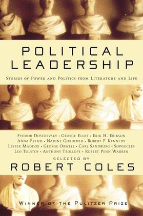 Coles / Eliot / Orwell |  Political Leadership: Stories of Power and Politics from Literature and Life | Buch |  Sack Fachmedien