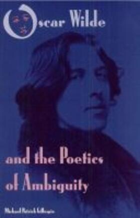 Gillespie |  Oscar Wilde and the Poetics of Ambiguity | Buch |  Sack Fachmedien