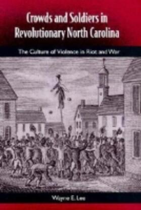  Crowds and Soldiers in Revolutionary North Carolina | Buch |  Sack Fachmedien