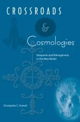 Fennell |  Crossroads and Cosmologies: Diasporas and Ethnogenesis in the New World | Buch |  Sack Fachmedien