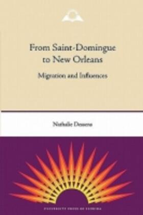 Dessens |  From Saint-Domingue to New Orleans: Migration and Influences | Buch |  Sack Fachmedien