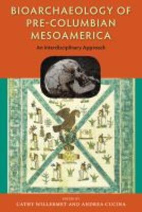 Willermet / Cucina |  Bioarchaeology of Pre-Columbian Mesoamerica: An Interdisciplinary Approach | Buch |  Sack Fachmedien