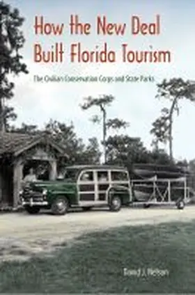 Nelson |  How the New Deal Built Florida Tourism | Buch |  Sack Fachmedien