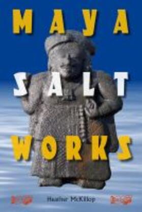 McKillop |  Maya Salt Works | Buch |  Sack Fachmedien