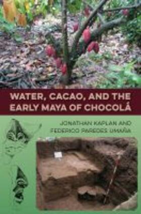  Water, Cacao, and the Early Maya of ChocolÃ¡ | Buch |  Sack Fachmedien