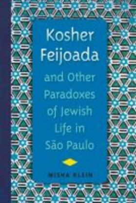 Klein |  Kosher Feijoada and Other Paradoxes of Jewish Life in Sao Paulo | Buch |  Sack Fachmedien