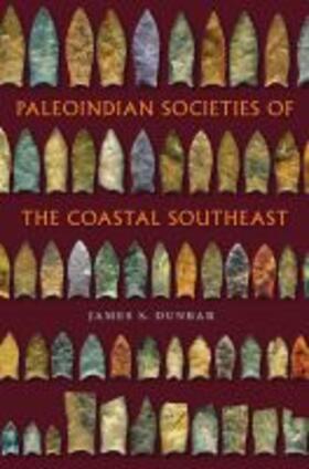 Dunbar |  Paleoindian Societies of the Coastal Southeast | Buch |  Sack Fachmedien