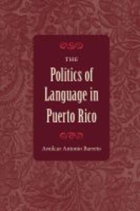 Barreto |  The Politics of Language in Puerto Rico | Buch |  Sack Fachmedien
