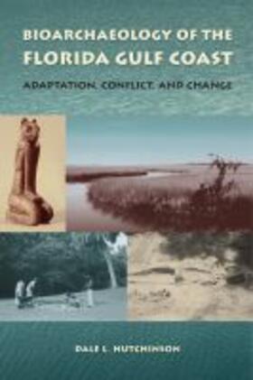 Hutchinson |  Bioarchaeology of the Florida Gulf Coast: Adaptation, Conflict, and Change | Buch |  Sack Fachmedien