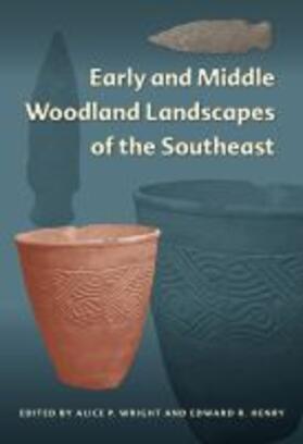 Wright / Henry |  Early and Middle Woodland Landscapes of the Southeast | Buch |  Sack Fachmedien