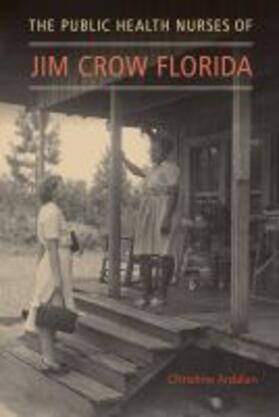 Ardalan |  The Public Health Nurses of Jim Crow Florida | Buch |  Sack Fachmedien