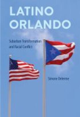 Delerme |  Latino Orlando: Suburban Transformation and Racial Conflict | Buch |  Sack Fachmedien