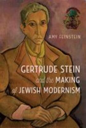 Feinstein |  Gertrude Stein and the Making of Jewish Modernism | Buch |  Sack Fachmedien