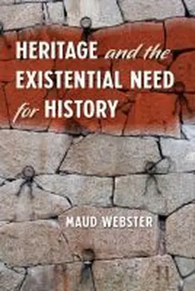 Webster |  Heritage and the Existential Need for History | Buch |  Sack Fachmedien