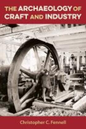  The Archaeology of Craft and Industry | Buch |  Sack Fachmedien