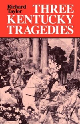 Taylor |  Three Kentucky Tragedies | eBook | Sack Fachmedien