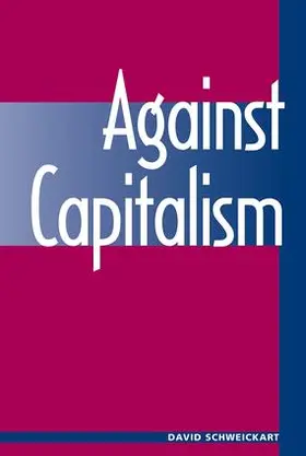 Schweickart |  Against Capitalism | Buch |  Sack Fachmedien