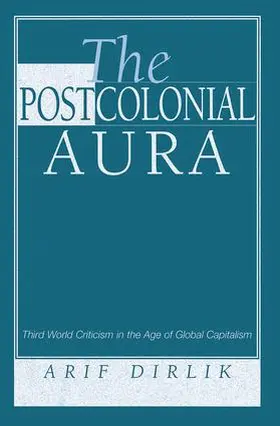 Dirlik |  The Postcolonial Aura | Buch |  Sack Fachmedien