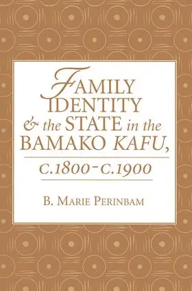 Perinbam |  Family Identity And The State In The Bamako Kafu | Buch |  Sack Fachmedien