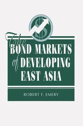 Emery |  The Bond Markets Of Developing East Asia | Buch |  Sack Fachmedien