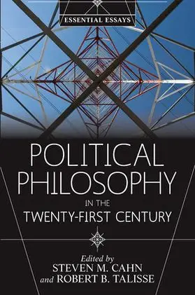 Cahn / Talisse |  Political Philosophy in the Twenty-First Century | Buch |  Sack Fachmedien