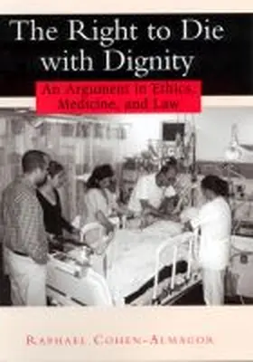 Cohen-Almagor |  The Right to Die with Dignity | Buch |  Sack Fachmedien