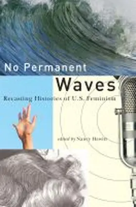 Hewitt |  No Permanent Waves: Recasting Histories of U.S. Feminism | Buch |  Sack Fachmedien