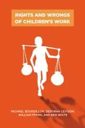 Bourdillon / Levison / Myers | Rights and Wrongs of Children's Work | Buch | 978-0-8135-4889-0 | sack.de