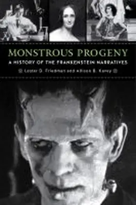 Friedman / Kavey |  Monstrous Progeny: A History of the Frankenstein Narratives | Buch |  Sack Fachmedien