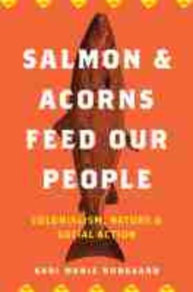 Norgaard |  Salmon and Acorns Feed Our People | Buch |  Sack Fachmedien