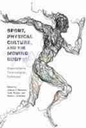 Newman / Thorpe / Andrews |  Sport, Physical Culture, and the Moving Body | Buch |  Sack Fachmedien