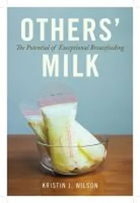 Wilson |  Others' Milk: The Potential of Exceptional Breastfeeding | Buch |  Sack Fachmedien