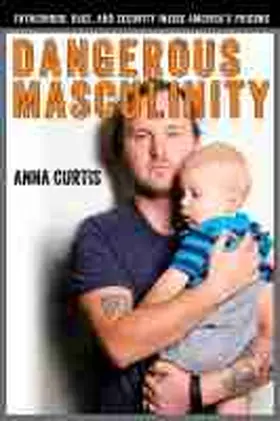 Curtis |  Dangerous Masculinity | Buch |  Sack Fachmedien