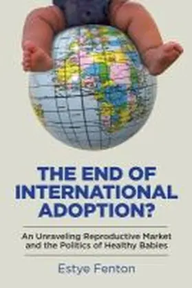 Fenton |  The End of International Adoption? | Buch |  Sack Fachmedien