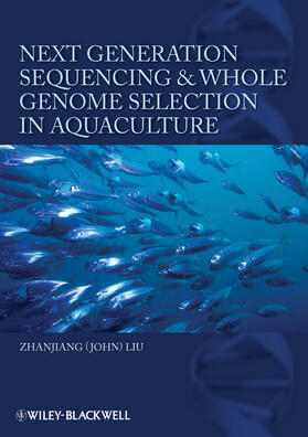 Liu |  Next Generation Sequencing and Whole Genome Selection in Aquaculture | Buch |  Sack Fachmedien