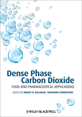 Balaban / Ferrentino |  Dense Phase Carbon Dioxide | Buch |  Sack Fachmedien