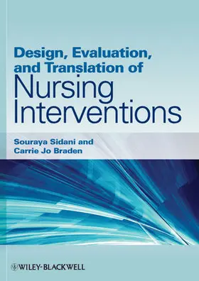 Sidani / Braden |  Design, Evaluation, and Translation of Nursing Interventions | Buch |  Sack Fachmedien