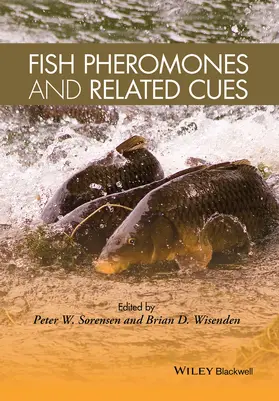 Sorensen / Wisenden |  Fish Pheromones and Related Cues | Buch |  Sack Fachmedien