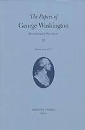  The Papers of George Washington v.9; March-June, 1777;March-June, 1777 | Buch |  Sack Fachmedien